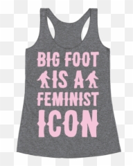 Bigfoot Is A Feminist Icon White Print - Golden Lotus Temple png