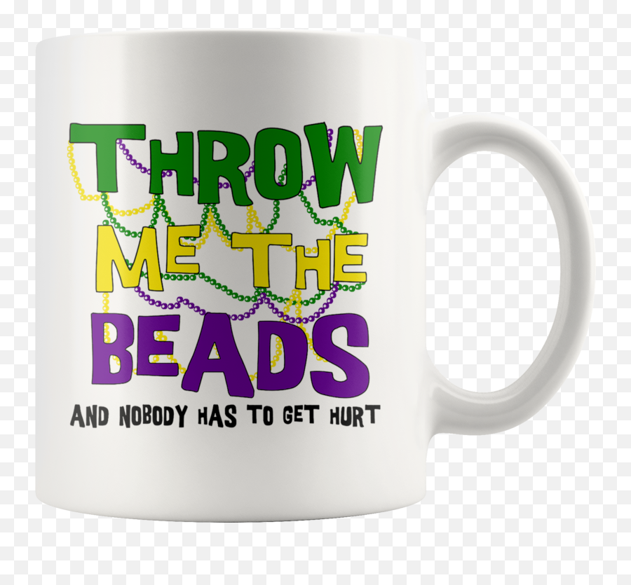 Download Hd Mardi Gras Throw Me The Beads Mug - Mug Mug Png,Mardi Gras Beads Png