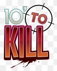 10u2032 To Kill U2013 La Boîte De Jeu - 10 Kill Logo Png,Hitmen Logo