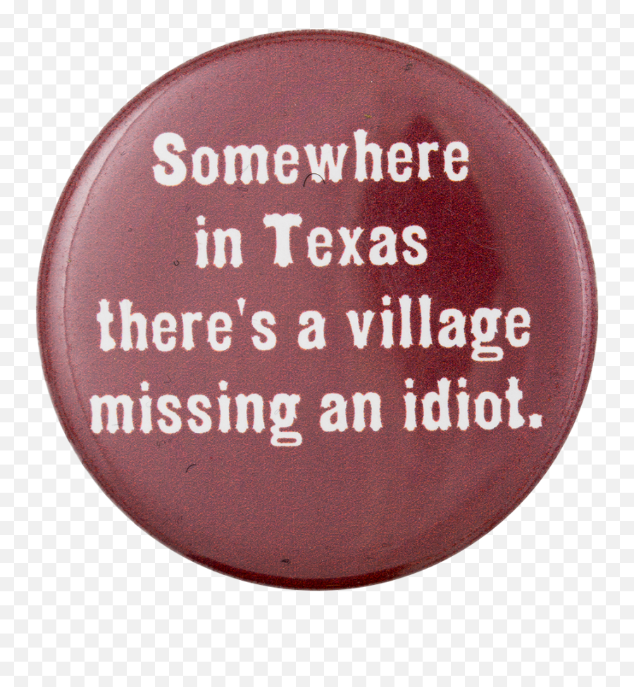 Theres A Village Missing An Idiot - Village Idiot Png,Idiot Png