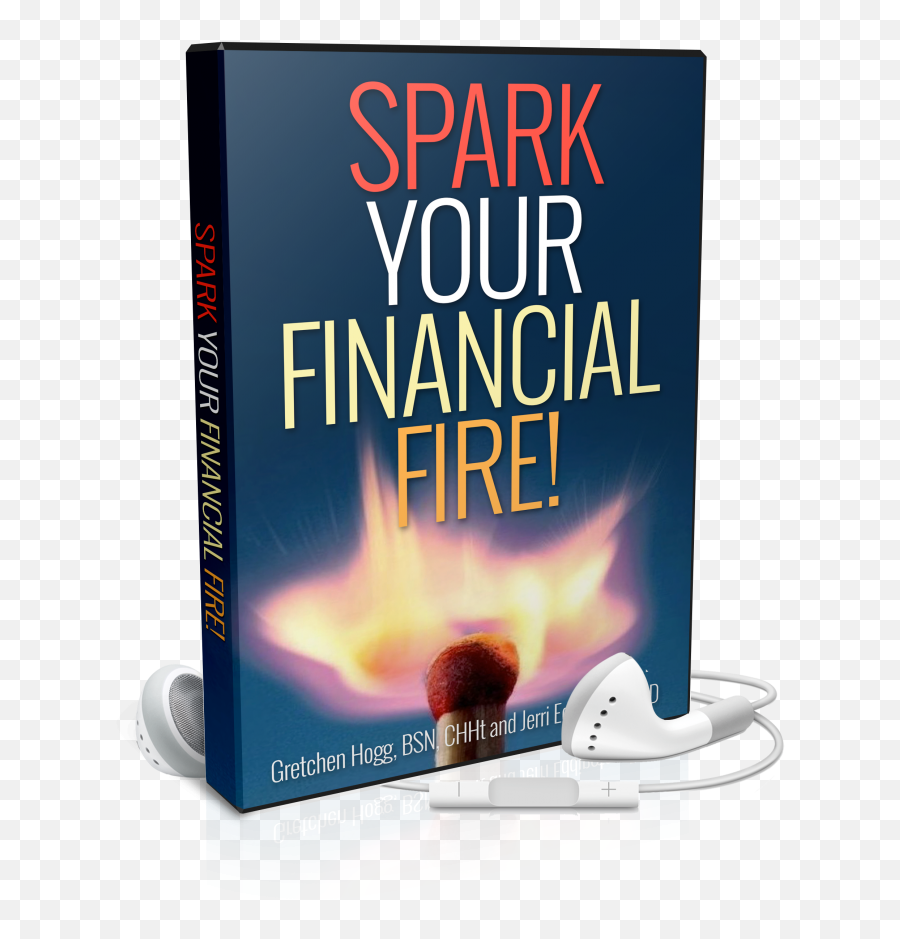 Spark Your Financial Fire Audio Series - Lighten Up And Book Cover Png,Fire Spark Png