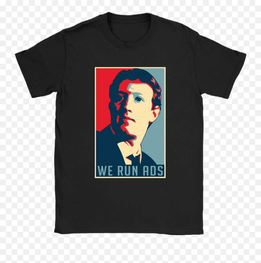 Senator We Run Ads Funny Mark - Shirt To First Fathers Day Png,Mark Zuckerberg Png