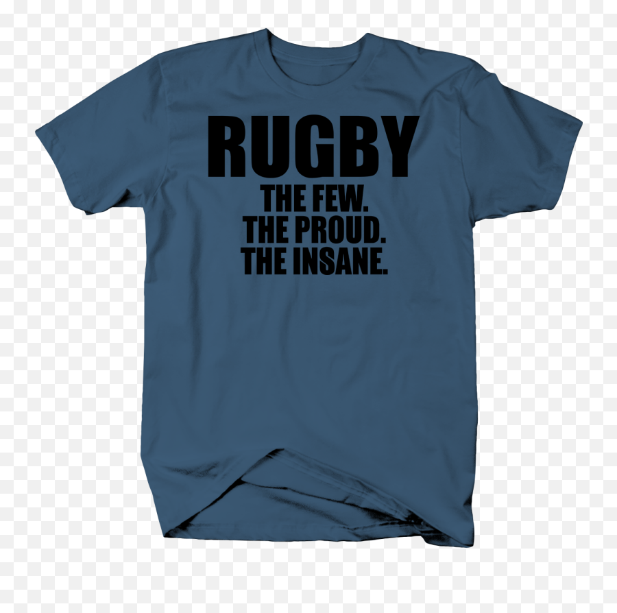 Rugby The Few Proud Insane Funny Extreme Sports - Unisex Png,Extreme Sports Icon