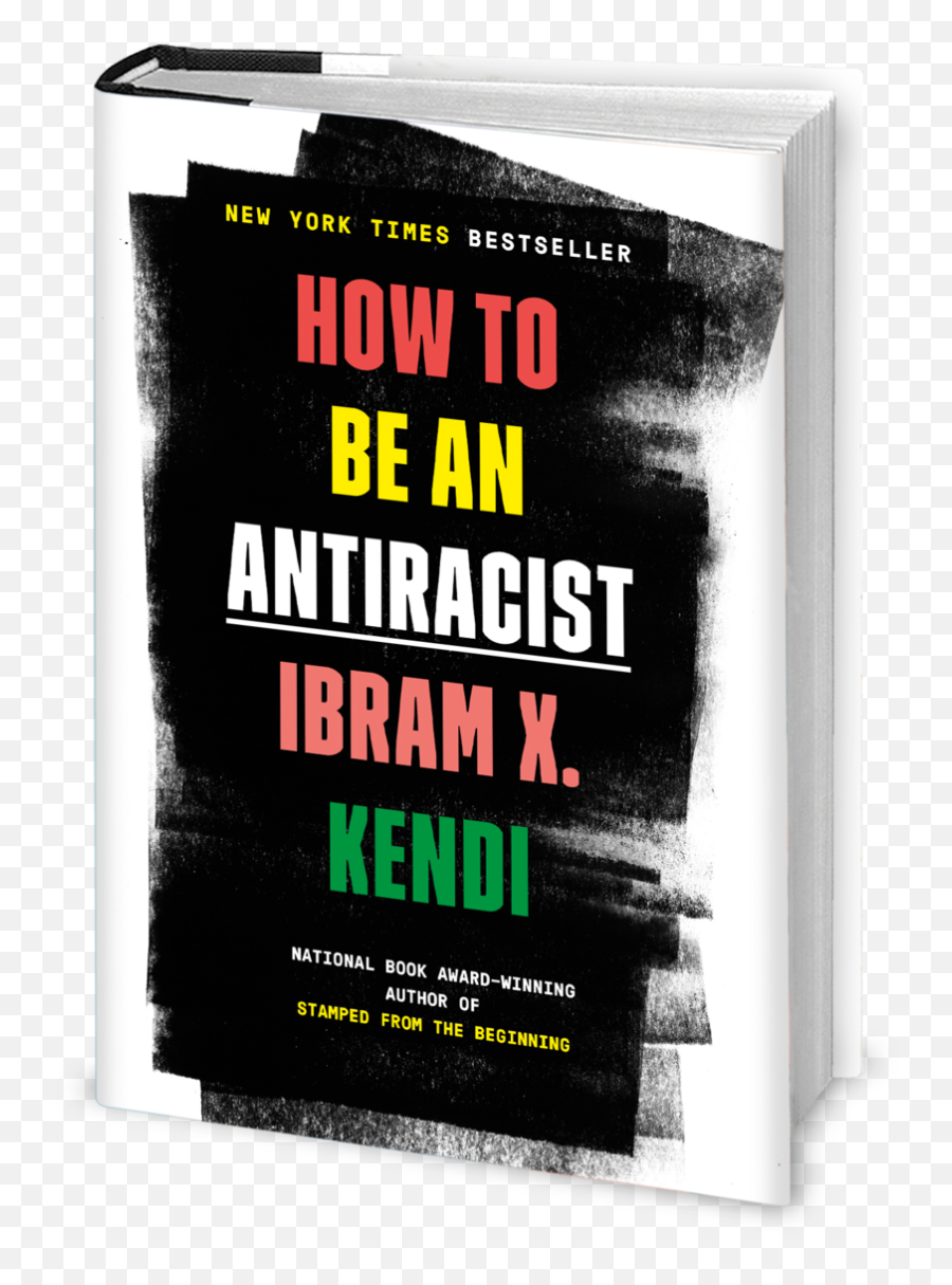 How To Be An Antiracist U2014 Ibram X Kendi - Anti Racist Kendi Png,Book Transparent Png