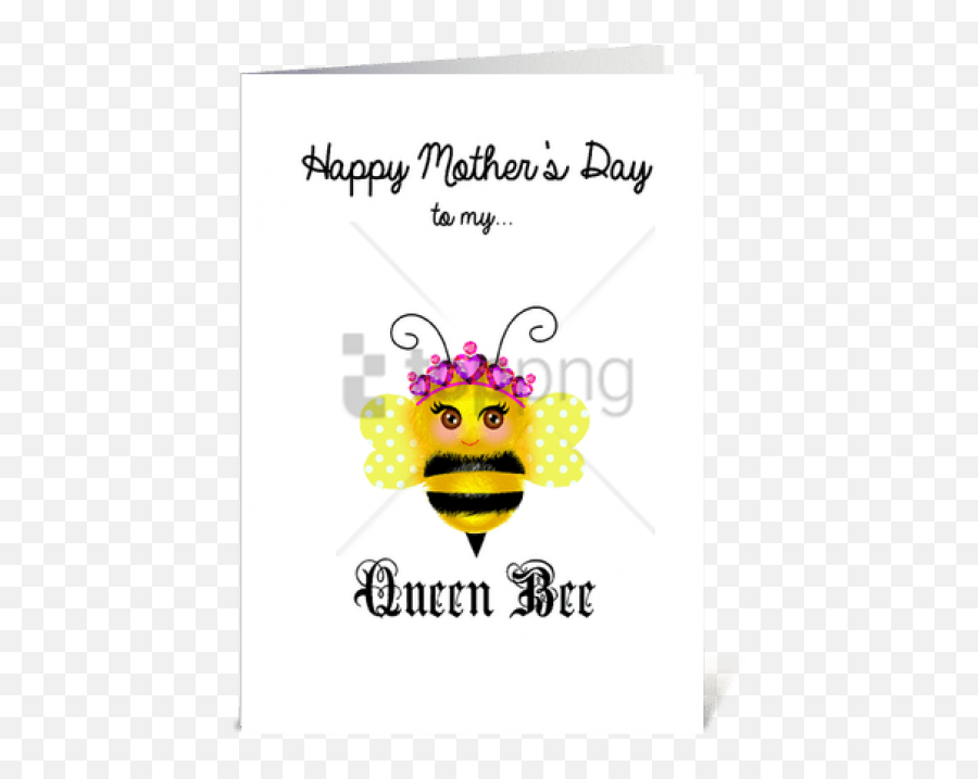 Png Queen Mother Bee Greeting Card - Happy Mothers Day Queen,Queen Bee Png
