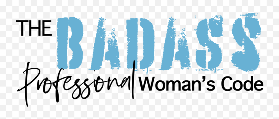 The Badass Professional Womans Code - Bakgården Png,Badass Png