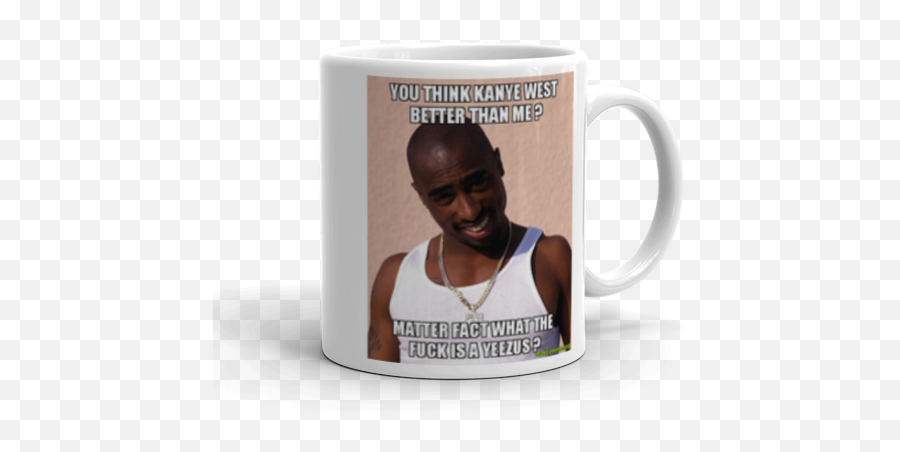 You Think Kanye West Better Than Me Matter Fact What The - Tupac Png,Kanye Png
