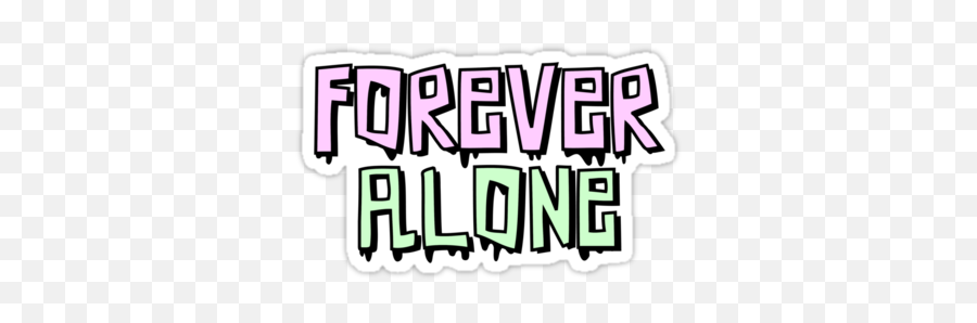 Forever Stickers - Forever Alone Tumblr Png,Forever Alone Png