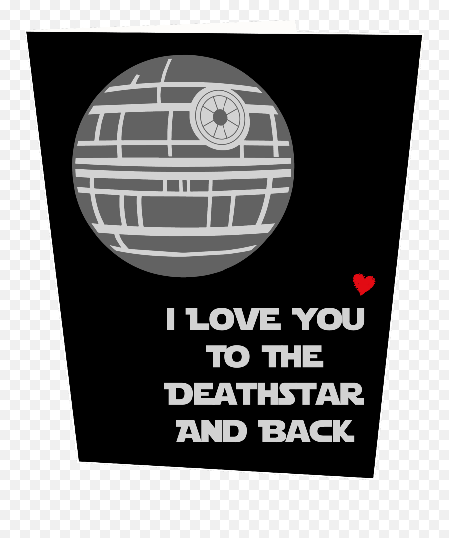 I Love You To The Death Star And Back Motheru0027s Day Card - Love U To The Death Star Png,Death Star Transparent