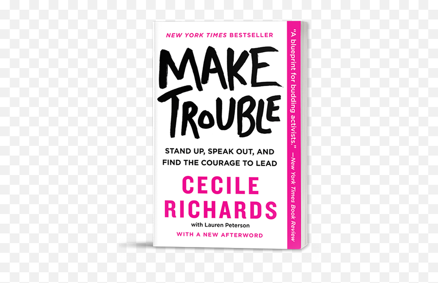 Make Trouble Cecile Richards - Horizontal Png,Planned Parenthood Logo Transparent