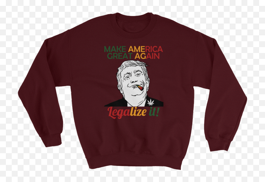 Make America Great Again Sweatshirt U2013 Cannabis - Cape Cod Crewneck Sweatshirt Png,Make America Great Again Transparent