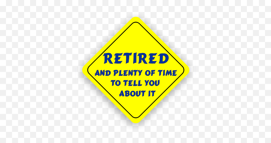 Personalized Retired Caution Sign Signs Personalised Ret - Sign Png,Caution Sign Png