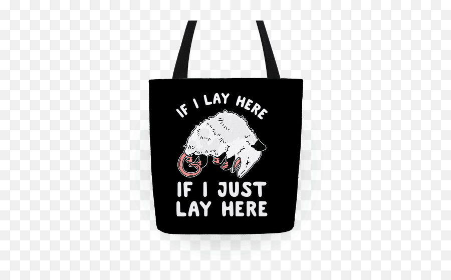 If I Lay Here Just Opossum Tote Bag Lookhuman - Possum If I Lay Here Png,Possum Transparent