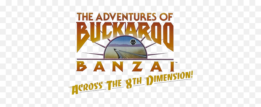 Buckaroo Banzai Across - Banzai Across The 8th Dimension Png,Buckaroo Banzai Logo