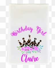 Birthday Girl Tea Towel Wcustom Name - Poster Png,Birthday Girl Png