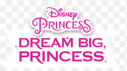 Win A Disney Dream Big - Dream Big Princess Logo Png,Disney Princess Logo