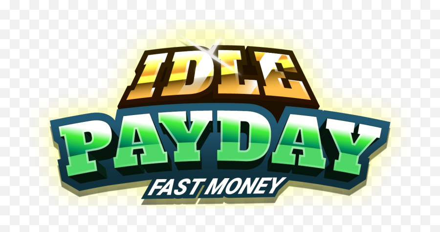 Idle Payday Fast Money - Graphic Design Png,Payday 2 Logo