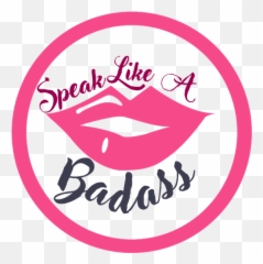 Speak Like A Badass - Happy Png,Badass Png