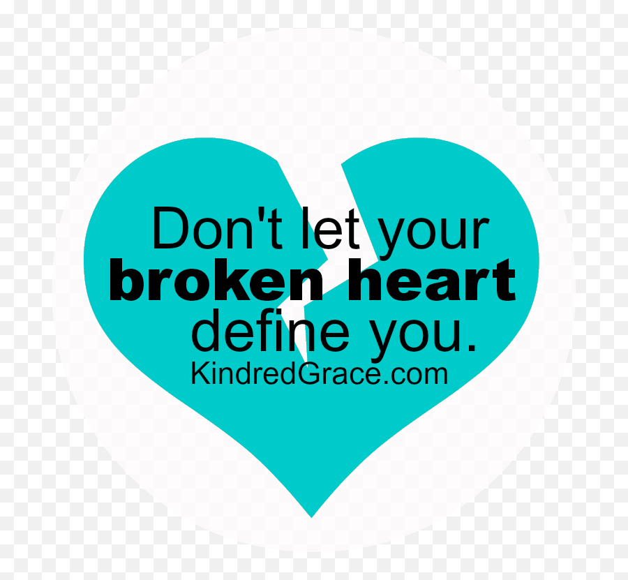 Donu0027t Let Your Broken Heart Define You - Kindred Grace Graphic Design Png,Broken Heart Transparent