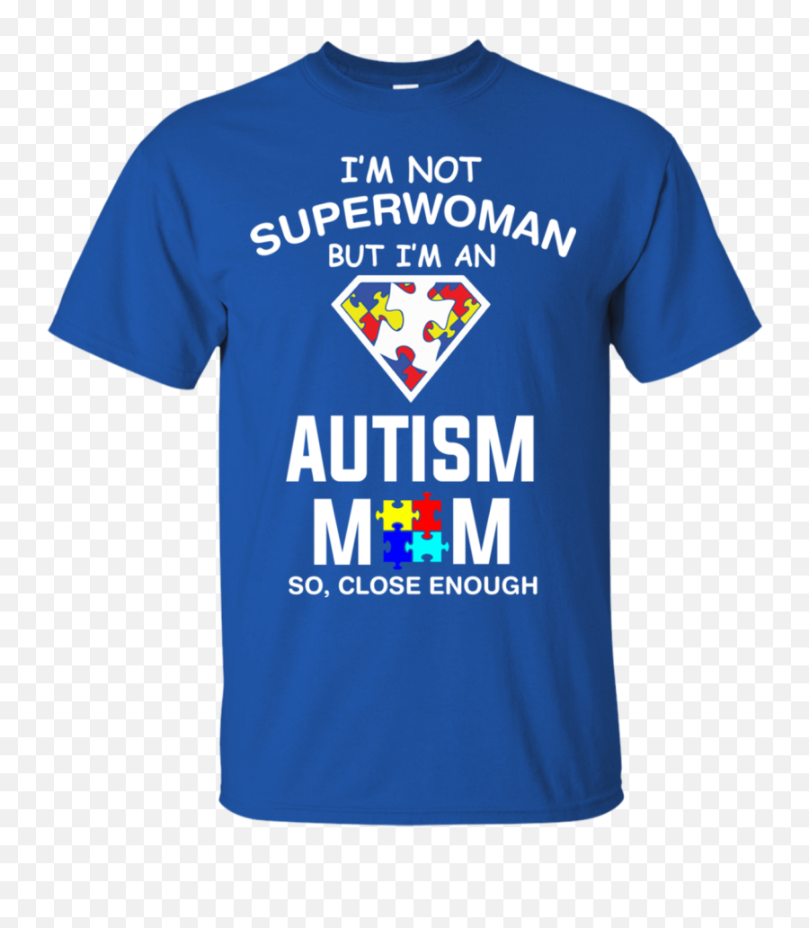 Autism Mom Shirts Iu0027m Not Superwoman But An - Active Shirt Png,Superwoman Logo
