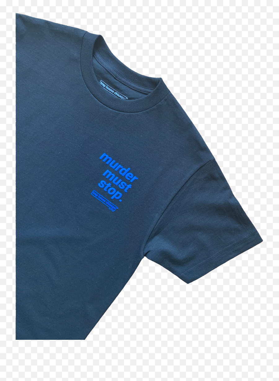 Murder Must Stop - Active Shirt Png,Trap House Png