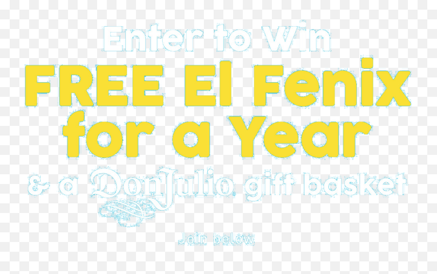 Enter To Win August 2019 - El Fenix Mexican Restaurants Dot Png,Enter To Win Png