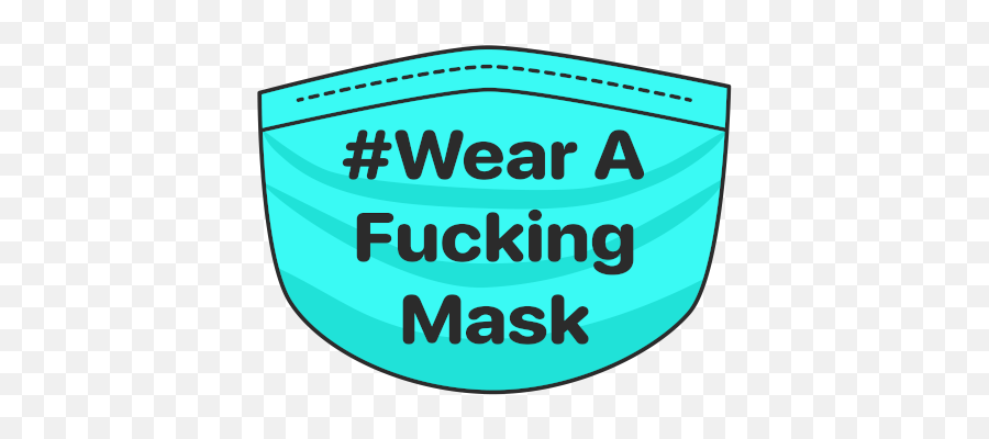Wearafuckingmask - A Movement To Get People To Graphic Design Png,Fun Border Png