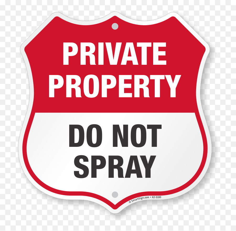 Private Property Do Not Spray Sign Shield Shape Sku K2 - 5100 Coquelicot Png,Shield Shape Png
