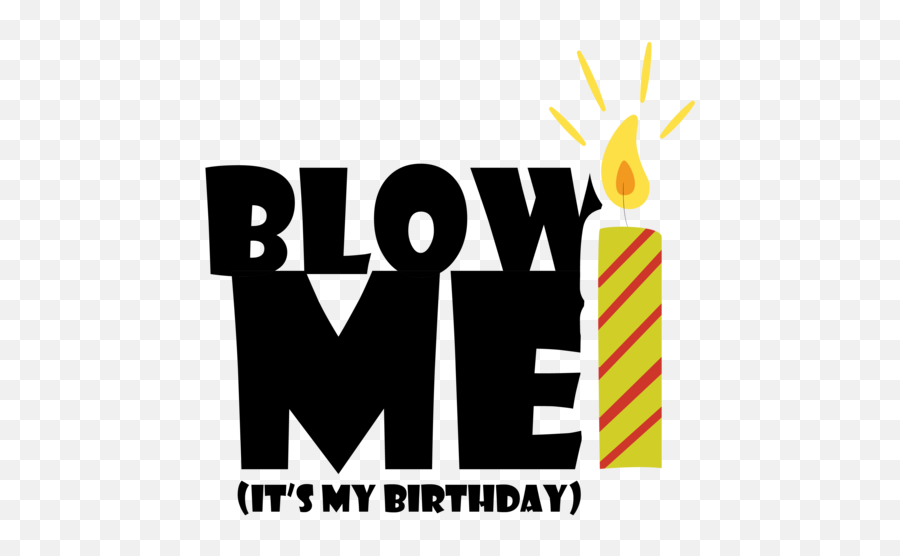 Blow Me - Blow Me My Birthday Png,Happy Birthday Logo