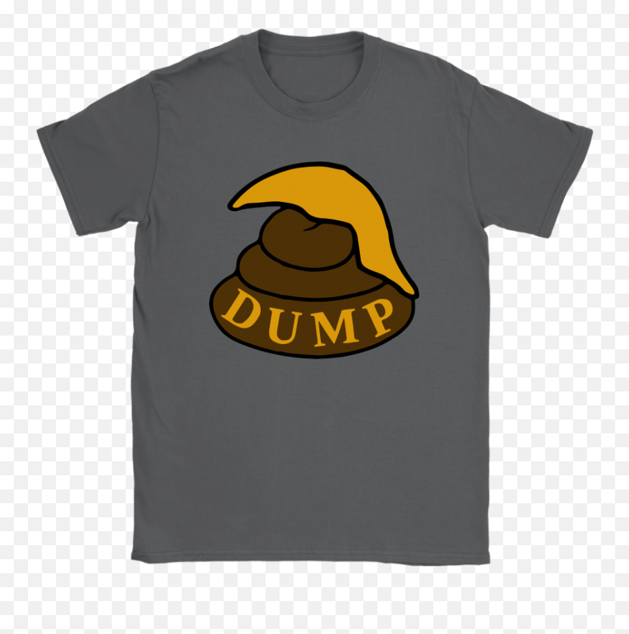 Trump Dump A Piece Of Shit With Hair Shirts - Taco Png,Trump Hair Png