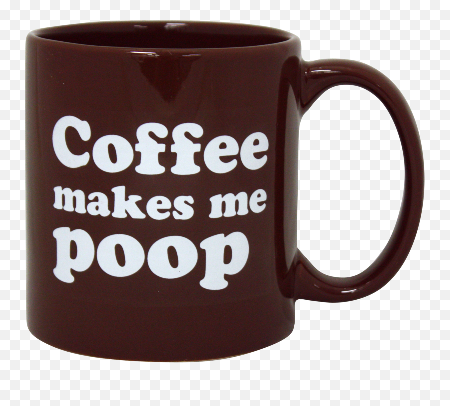 Giant Coffee Makes Me Poop Mug - Geek Stuff For Sale Png,Coffee Cups Png