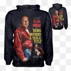 Elon Musk Rebel Hoodie The Tasteless Gentlemen - Rebel Without A Cause Movie Poster Png,Elon Musk Png