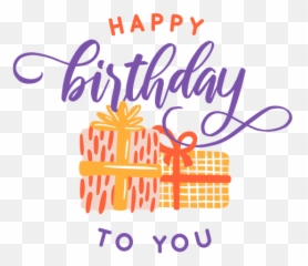 Happy Birthday To You Lettering - Happy Birthday To You Transparent Png,Happy Birthday Transparent
