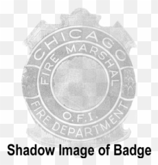 Chicago Fire Marshal Badge - Jefferson Lewis Boces Png,Chicago Fire Department Logo