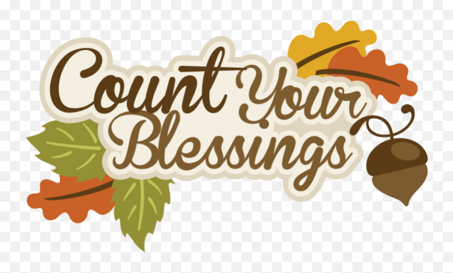 Thanksgiving Clipart - Count Your Blessings Clipart Png,Thanksgiving Clipart Transparent