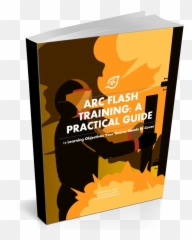 Arc Flash Training 13 Learning Objectives Your Course Needs - Graphic Design Png,Electrical Png