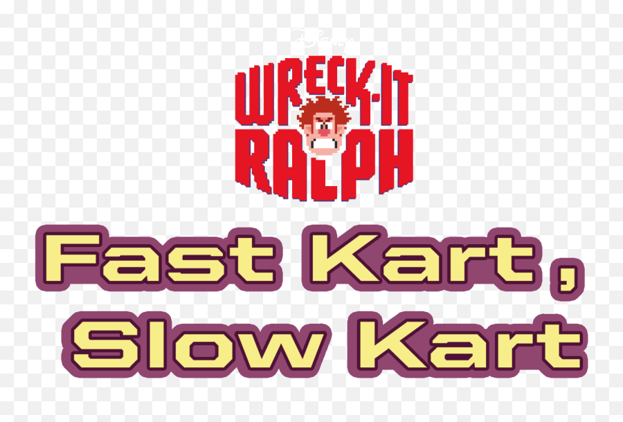 Fast Kart Slow - Wreck It Ralph Png,Wreck It Ralph Logo