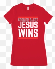 Download Spoiler Alert Jesus Wins - Hamilton T Shirt Young Scrappy And Hungry Png,Spoiler Alert Png