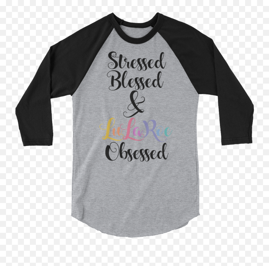 Stressed Blessed U0026 Lularoe Obsessed Black Logo 34 Sleeve Shirt - Long Sleeve Png,Lularoe Logo Png