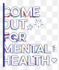 Come Out For Mental Health 2017 - Vertical Png,Mental Health Png