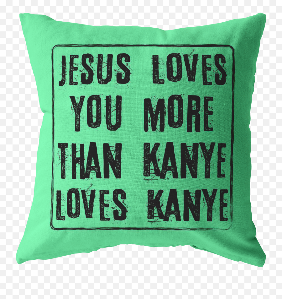 Jesus Loves You More Than Kanye Blue - Cushion Png,Nazi Armband Png