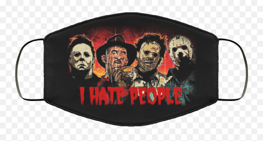I Hate People Horror Jason Michael Myers Leatherfaces Freddy - Michael Myers Medical Mask Png,Michael Myers Transparent