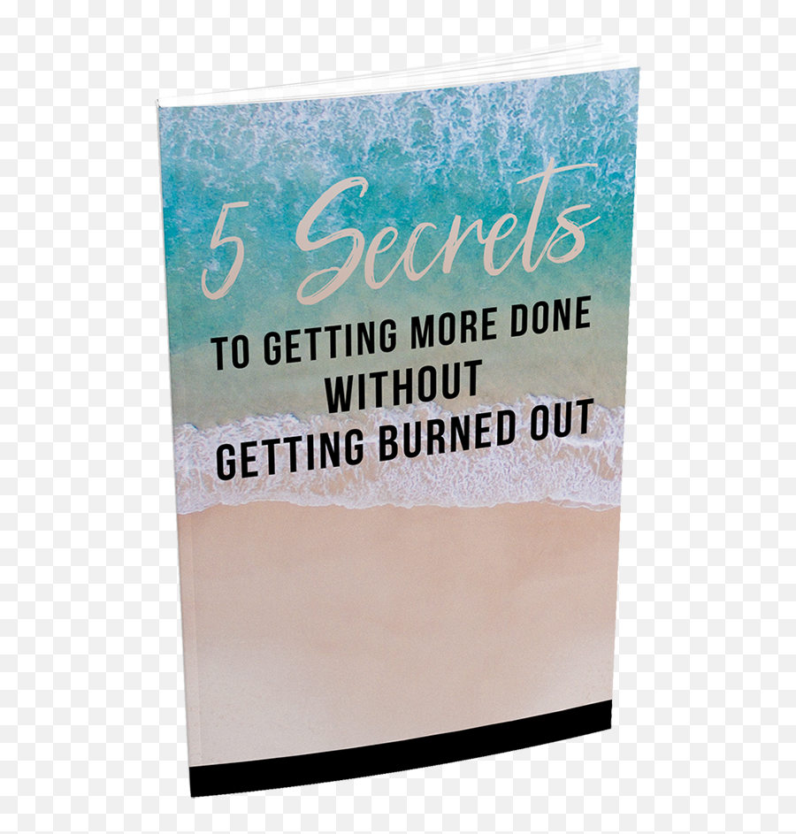 5 Secrets To Getting More Done Without Burning Out Ebook - Paper Png,Burning Paper Png