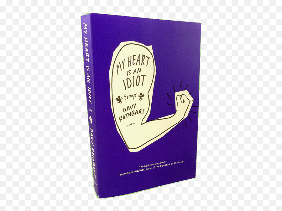 My Heart Is An Idiot Essays By Davy Rothbart - Book Cover Png,Idiot Png