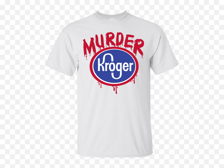 Murder Kroger T - Shirt Unisex Png,Kroger Logo Png