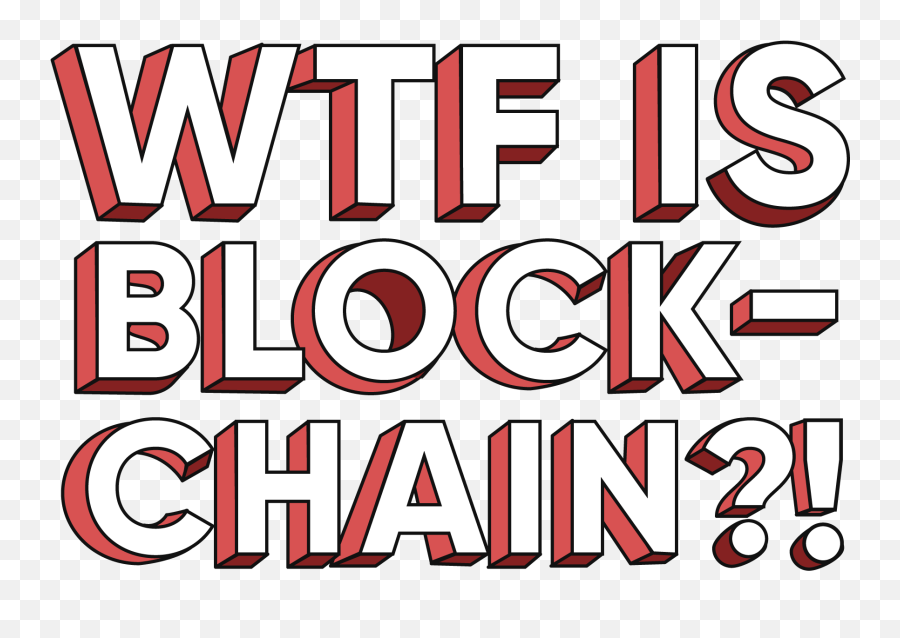 Wtf Is Blockchain Inside The Most Disruptive Tech Since - Poster Png,Wtf Png