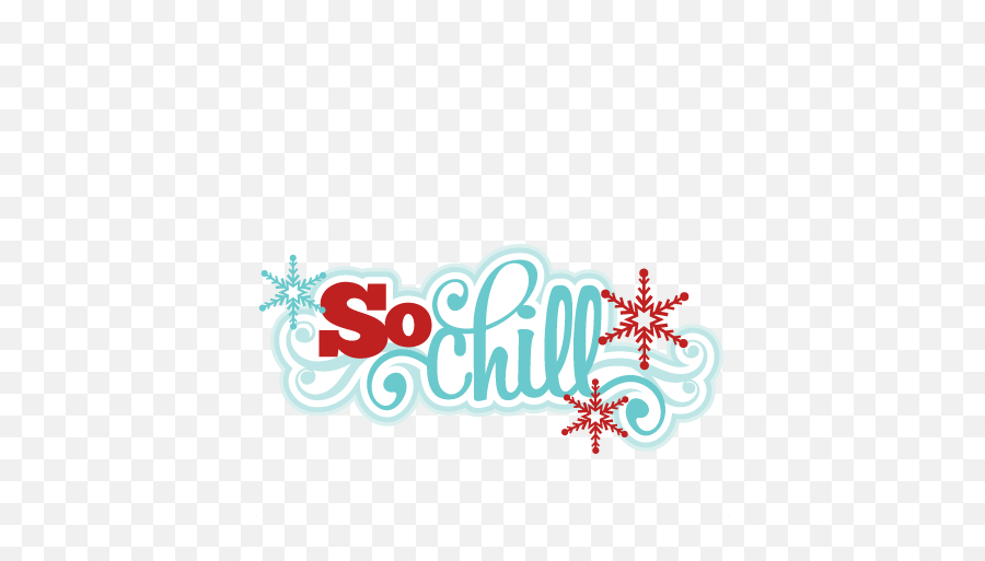 So Chill Svg Scrapbook Title Winter Cut File Snowflake - Decorative Png,Chill Png