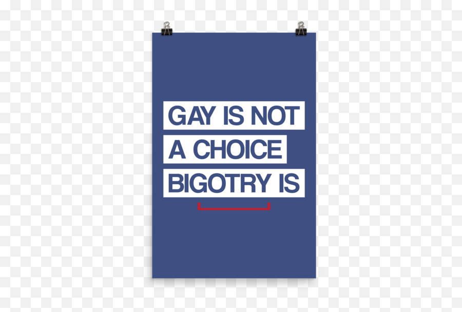 Gay Is Not A Choice Lgbt Pride Matte Paper Poster - Museo Nacional Centro De Arte Reina Sofía Png,Lgbt Transparent