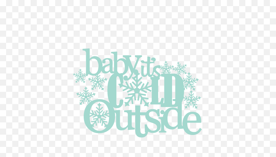 Baby Itu0027s Cold Outside Title Svg Scrapbook Cut File Cute - Graphic Design Png,Cold Png