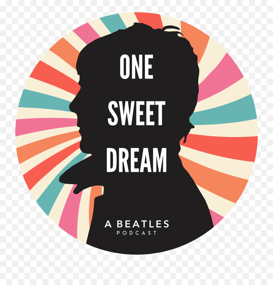 One Sweet Dream A Beatles Podcast - You Are Stronger Than Vibranium Png,The Beatles Icon